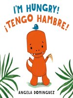I'm Hungry! / ¡Tengo hambre! (Spanish bilingual)